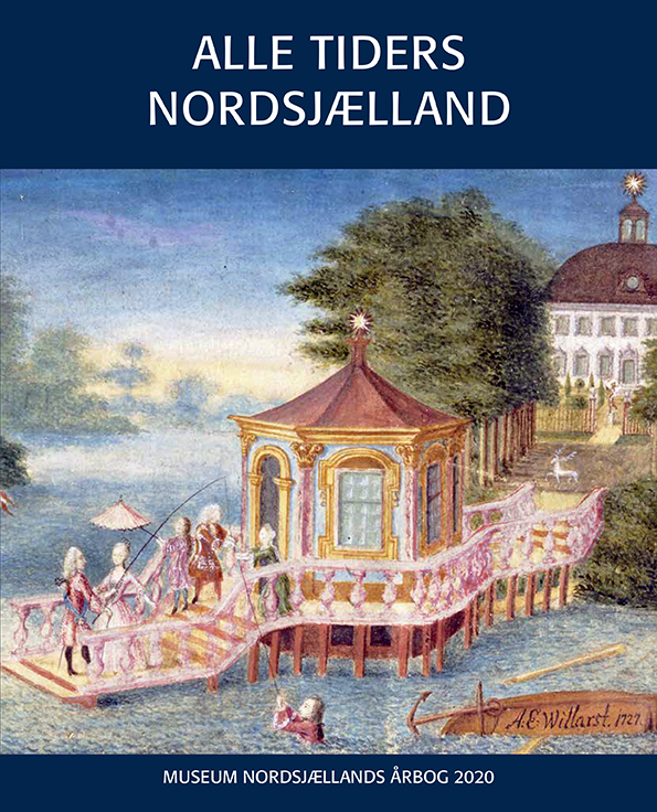 ALLE TIDERS NORDSJÆLLAND – Museum Nordsjællands årbog 2020
